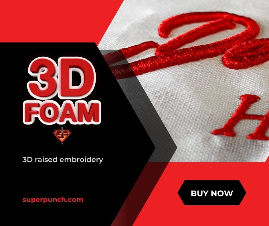 3d foam for raised embroidery superpunch